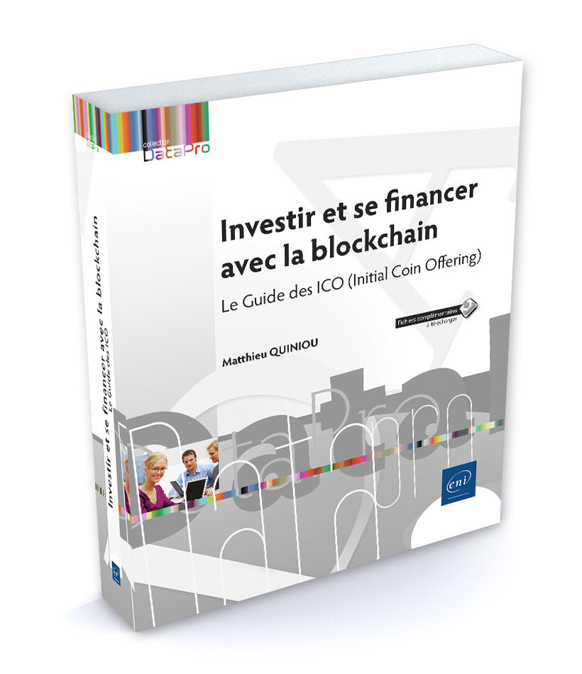 Sortie du Livre : Investir et se financer avec la blockchain, éditions ENI 2018